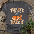 Fake It T-Shirt
