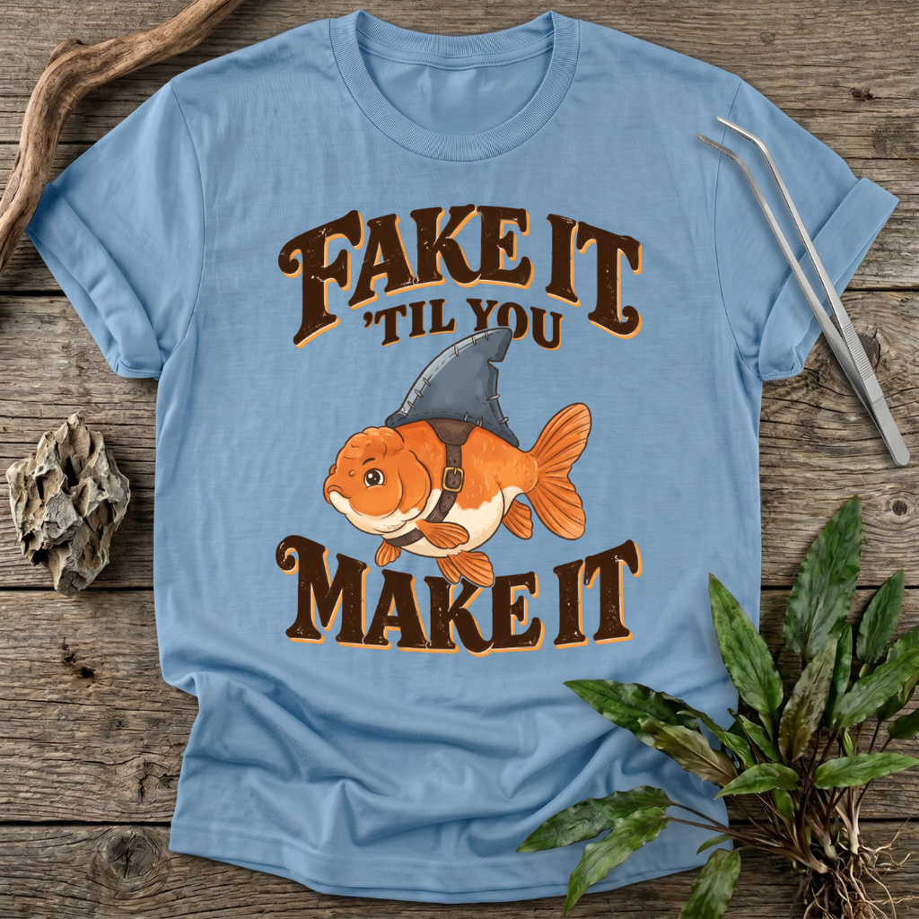 Fake It T-Shirt