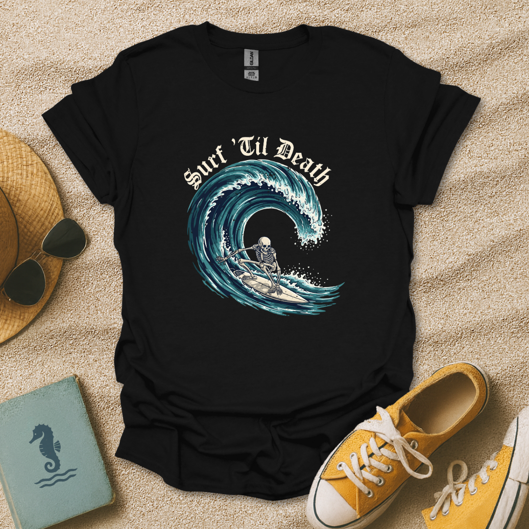 Surf ’Til Death T-Shirt