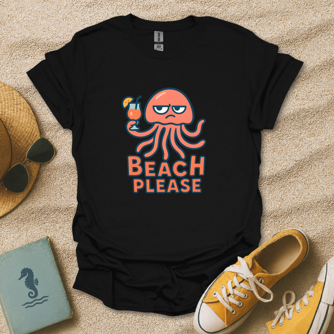 Beach Please T-Shirt