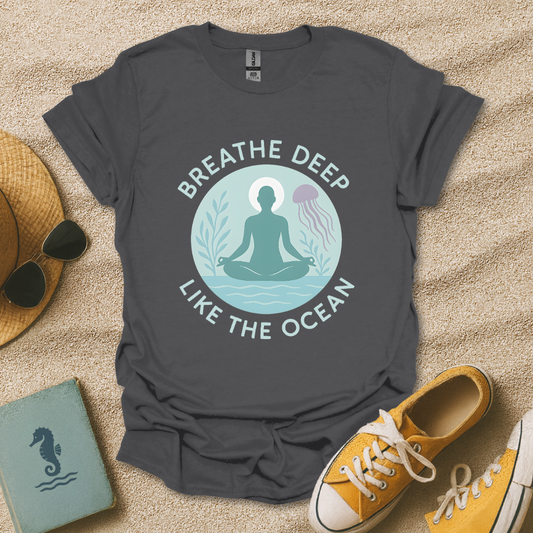 Breathe Deep T-Shirt