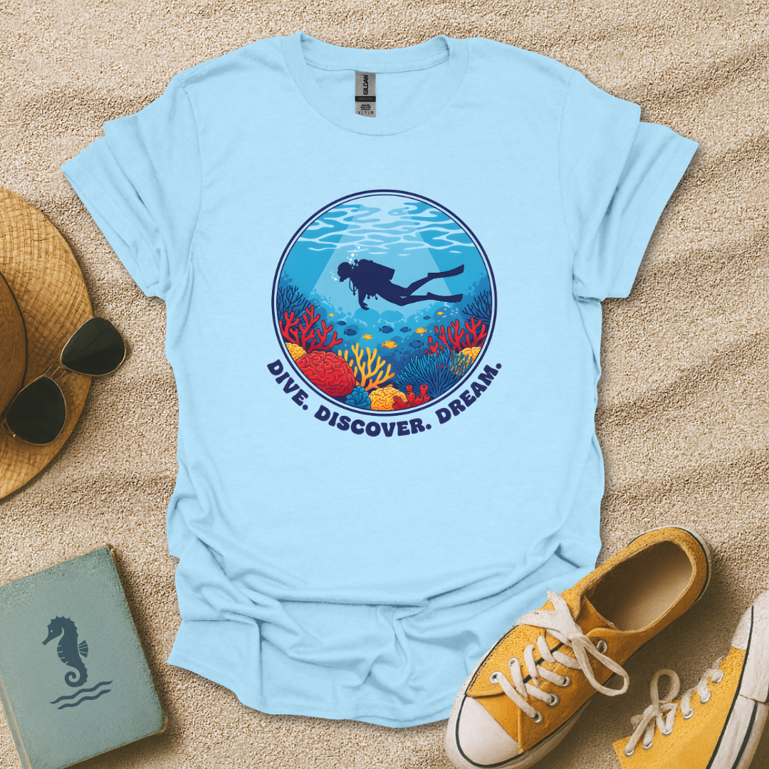 Dive. Discover. Dream. T-Shirt