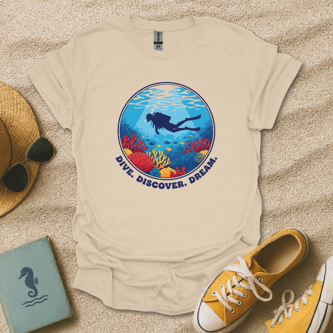 Dive. Discover. Dream. T-Shirt