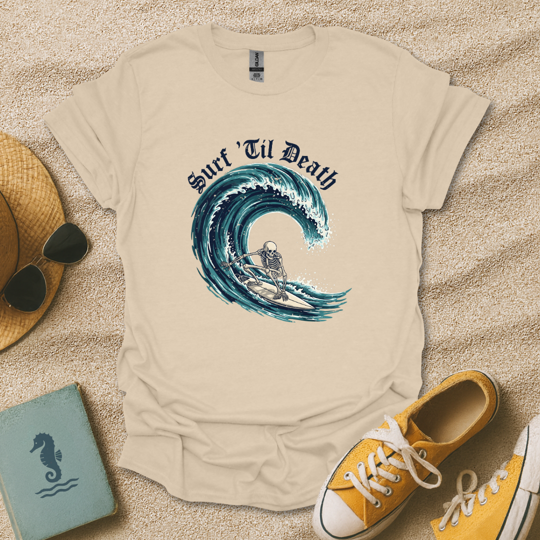 Surf ’Til Death T-Shirt