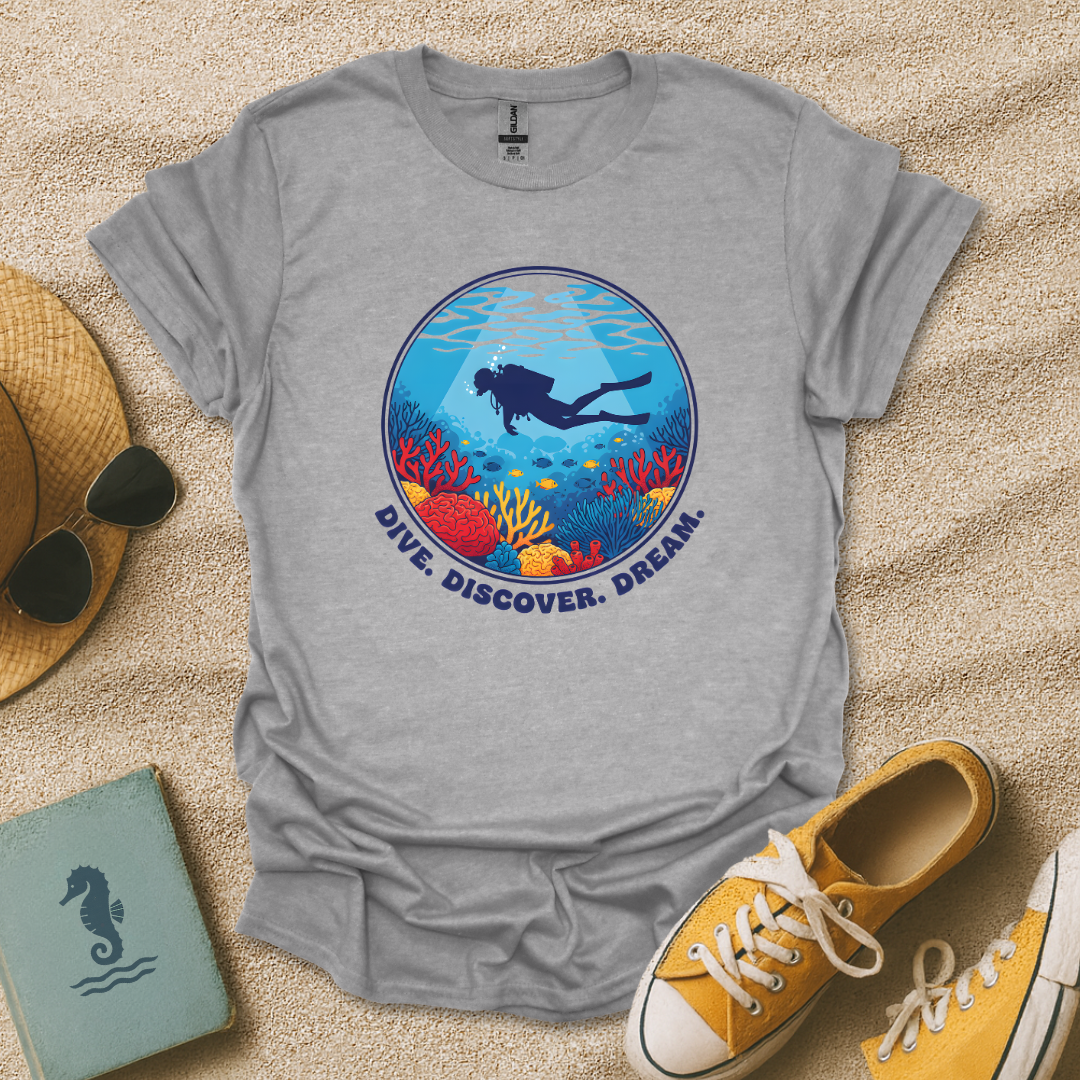 Dive. Discover. Dream. T-Shirt
