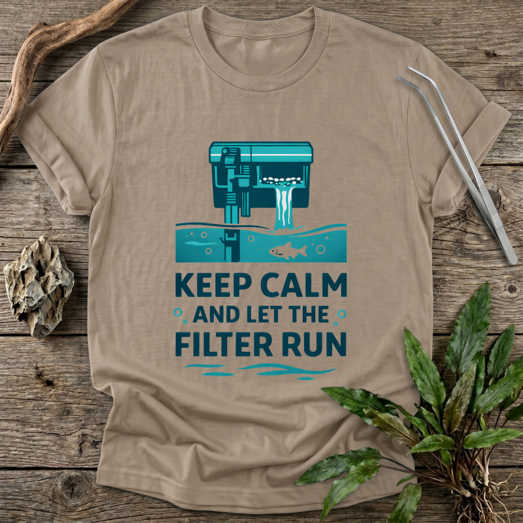 Let the Filter Run T-Shirt