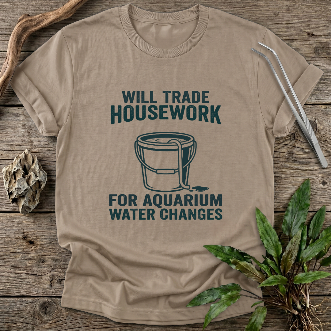 Housework for Water Changes T-Shirt